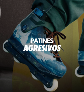 PATINES AGRESIVOS